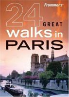 Frommer's 24 Great Walks in Paris (Memorable Walks) 0470228970 Book Cover