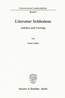 Literatur Schlesiens: Aufsatze Und Vortrage 3428126122 Book Cover