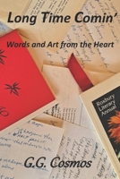 Long Time Comin': Words and Art from the Heart B0C4MQ5WLS Book Cover