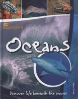 Oceans: Discover Life Beneath The Waves (Planet Earth) 1595666745 Book Cover