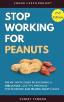 Stop Working for Peanuts 1637458460 Book Cover