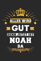 Alles wird gut denn jetzt ist Noah da: Notizbuch gepunktet DIN A5 - 120 Seiten f�r Notizen, Zeichnungen, Formeln Organizer Schreibheft Planer Tagebuch 1695595513 Book Cover