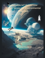 Sustainable IoT Vision Low-Energy Sensor for Environmental Prognosis B0CDFTFY82 Book Cover