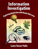 Information Investigation: Exploring Nonfiction with Books Kids Love 1555919553 Book Cover