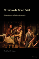 Teatro de Brian Friel : Bailando Entre la Ficción y la Memoria 1803744618 Book Cover