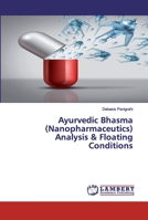 Ayurvedic Bhasma (Nanopharmaceutics) Analysis & Floating Conditions 6202531614 Book Cover