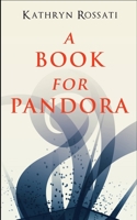 A Book For Pandora: Large Print Edition 1715522648 Book Cover
