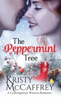 The Peppermint Tree : A Contemporary Western Romance 173314207X Book Cover