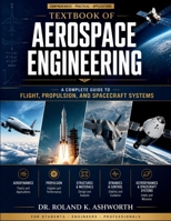 TEXTBOOK OF AEROSPACE ENGINEERING: A Complete Guide to Flight, Propulsion, and Spacecraft Systems B0H8J4SRNM Book Cover