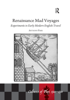 Renaissance Mad Voyages: Experiments in Early Modern English Travel 0367881039 Book Cover