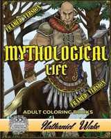 Mythological Life Adult Coloring Book: HAND DRAWN FRAMED VERSION: Digital App Friendly 1981883169 Book Cover