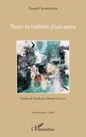 Tenir la traînée d'un astre (Accent Tonique - Poésie) (French Edition) 2343081905 Book Cover