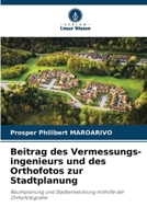 Beitrag des Vermessungs-ingenieurs und des Orthofotos zur Stadtplanung (German Edition) 6209484255 Book Cover