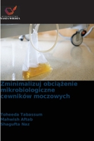 Zminimalizuj obciazenie mikrobiologiczne cewników moczowych (Polish Edition) 6209443346 Book Cover