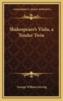Shakespeare's Viola, A Tender Twin 1425311229 Book Cover