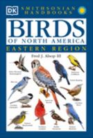 Birds of North America -- Eastern Region (Smithsonian Handbooks)