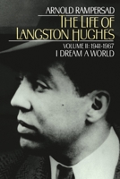 The Life of Langston Hughes: Volume II: 1941-1967, I Dream a World 0195061691 Book Cover