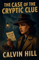 The Case of the Cryptic Clue B0FDDF9RXJ Book Cover