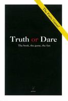 Truth or Dare: The Book, The Game, The Fun 9186283111 Book Cover