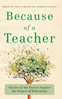 Because of a Teacher: Stories of the Past to Inspire the Future of Education 194833433X Book Cover