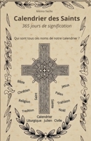 Calendrier des Saints: 365 jours de signification (French Edition) B0DXLGY3BX Book Cover