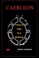 Caerleon: From a City to a Suburb B0FWPRJX2K Book Cover