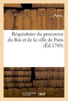 Réquisitoire du procureur du Roi et de la ville de Paris 2013029357 Book Cover