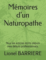Mémoires d'un Naturopathe: Tous les articles écrits depuis mes débuts professionnels. (French Edition) B0F6BLB7GF Book Cover