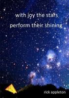 With Joy the Stars Perform Their Shining 1291927891 Book Cover