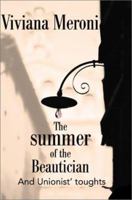 The Summer of the Beautician: And Unionist' Toughts 0595176496 Book Cover