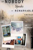 If Nobody Speaks of Remarkable Things 0618344586 Book Cover