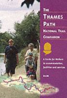 The Thames Path National Trail Companion: A Guide for Walkers to Accommodation, Facilities and Services 0956107443 Book Cover