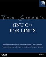Tom Swan's GNU C++ for Linux (Professional Dev. Guide) 0789721538 Book Cover