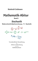 Mathematik-Abitur Band 3: Stochastik - Wahrscheinlichkeitsrechnung & Statistik (German Edition) 3347718429 Book Cover
