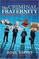 The Criminal Fraternity: Servants of the Lie 0984128123 Book Cover