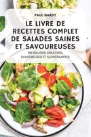 Le Livre de Recettes Complet de Salades Saines Et Savoureuses 1804656828 Book Cover
