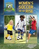 Women's Soccer on the Rise 1422242161 Book Cover