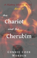 The Chariot and the Cherubim: A History Weaver Novel (History Weaver Series) B0H1MW7KR7 Book Cover