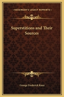 Superstitions And Their Sources 1425361447 Book Cover