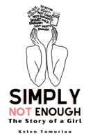 Simply Not Enough: The Story of a Girl 1087874424 Book Cover