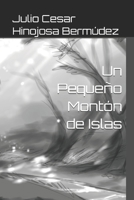Un Pequeño Montón de Islas (Spanish Edition) B0DQX1J83Z Book Cover