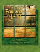 Formed in Faith: Sessions for Inquiry, Catechumenate, and Ongoing Faith Formation 1584595906 Book Cover