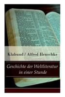 Geschichte Der Weltliteratur in Einer Stunde (Vollst�ndige Ausgabe) 8026856260 Book Cover
