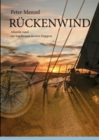 R?ckenwind: Atlantik rund - ein Segeltraum in zwei Etappen 3739272341 Book Cover
