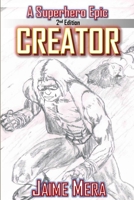 Creator, A Superhero Epic edition 2 1941336000 Book Cover