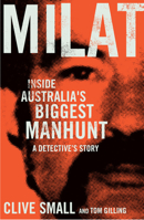 Milat: Inside Australia's Biggest Manhunt - A Detective's Story 176029330X Book Cover