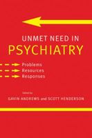 Unmet Need in Psychiatry: Problems, Resources, Responses 0521027233 Book Cover