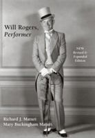 Will Rogers, Performer: An Illustrated Biography With a Filmography 0960729887 Book Cover