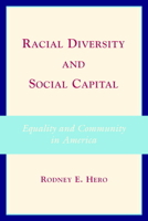Racial Diversity and Social Capital: Equality and Community in America 0521698618 Book Cover