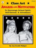Class Act Awards and Motivators: To Encourage School Spirit, Self Esteem, and Attendance (Kids' Stuff) 0865302146 Book Cover